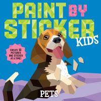 Book Cover for Paint by Sticker Kids: Pets by Workman Publishing