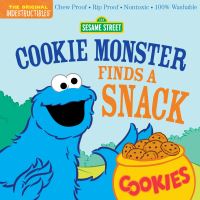 Book Cover for Indestructibles: Sesame Street: Cookie Monster Finds a Snack by Sesame Street, Amy Pixton