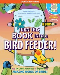 Book Cover for Turn This Book Into a Bird Feeder! by Lynn Brunelle