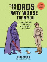 Book Cover for There Are Dads Way Worse Than You by Glenn Boozan