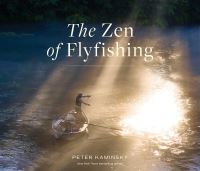 Book Cover for The Zen of Flyfishing by Peter Kaminsky