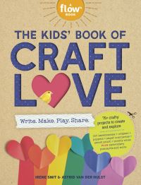Book Cover for The Kids' Book of Craft Love by Irene Smit, Astrid van der Hulst