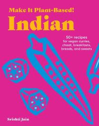 Book Cover for Make It Plant-Based! Indian by Srishti Jain