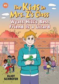 Book Cover for Wyatt Hill's Best Friend Is a Lizard by Eliot Schrefer