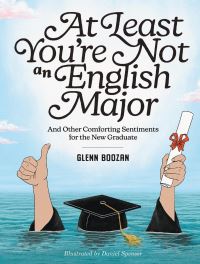 Book Cover for At Least You're Not an English Major by Glenn Boozan