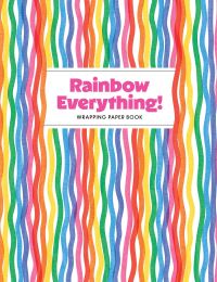 Book Cover for Rainbow Everything! Wrapping Paper Book by Nadia Hassan