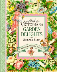 Book Cover for Cynthia Hart's Victoriana Garden Delights: The Sticker Book by Cynthia Hart