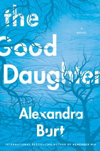 Book Cover for The Good Daughter by Alexandra Burt