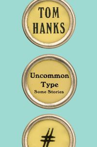 Book Cover for Uncommon Type by Tom Hanks