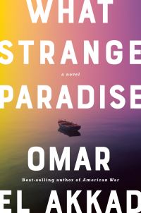 Book Cover for What Strange Paradise by Omar El Akkad