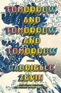 Book Cover for Tomorrow, and Tomorrow, and Tomorrow by Gabrielle Zevin
