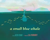 Book Cover for A Small Blue Whale by Beth Ferry
