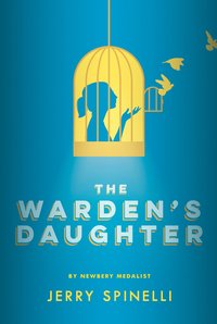 Book Cover for The Warden's Daughter by Jerry Spinelli