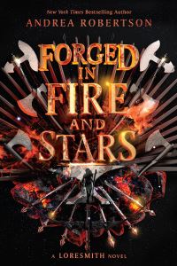 Book Cover for Forged in Fire and Stars by Andrea Robertson