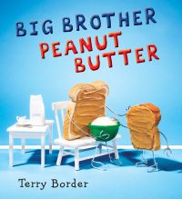 Book Cover for Big Brother Peanut Butter by Terry Border
