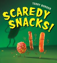 Book Cover for Scaredy Snacks! by Terry Border