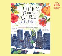 Book Cover for Lucky Broken Girl by Ruth Behar