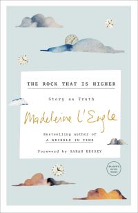 Book Cover for The Rock That Is Higher by Madeleine LEngle