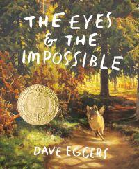Book Cover for The Eyes & The Impossible by Dave Eggers