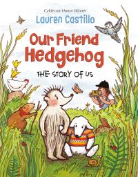 Book Cover for Our Friend Hedgehog by Lauren Castillo