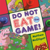 Book Cover for Do Not Eat the Game! by Matthew McElligott