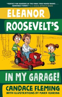 Book Cover for Eleanor Roosevelt's in My Garage! by Candace Fleming