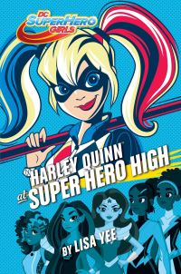 Book Cover for Harley Quinn at Super Hero High by Lisa Yee