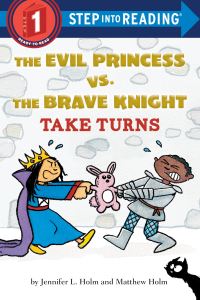 Book Cover for The Evil Princess Vs. The Brave Knight Take Turns by Jennifer L. Holm