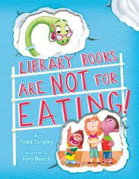 Book Cover for Library Books Are Not for Eating! by Todd Tarpley