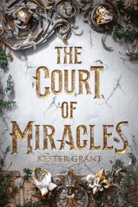 Book Cover for The Court of Miracles by Kester Grant