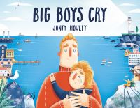 Book Cover for Big Boys Cry by Jonty Howley