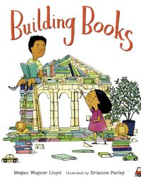 Book Cover for Building Books by Megan Wagner Lloyd