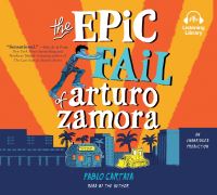 Book Cover for The Epic Fail of Arturo Zamora by Pablo Cartaya