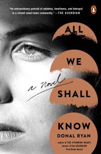 Book Cover for All We Shall Know by Donal Ryan