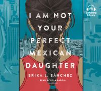 Book Cover for I Am Not Your Perfect Mexican Daughter by Erika L Sánchez