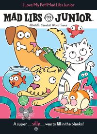 Book Cover for I Love My Pet! Mad Libs Junior by Molly Reisner, Mad Libs
