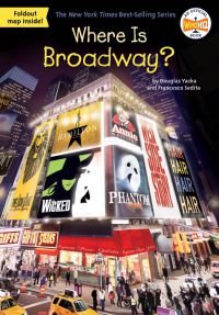 Book Cover for Where Is Broadway? by Douglas Yacka, Francesco Sedita