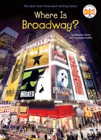 Book Cover for Where Is Broadway? by Douglas Yacka, Francesco Sedita, Who HQ