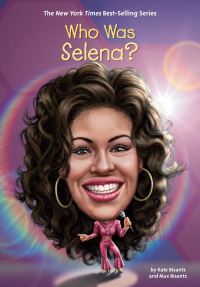 Book Cover for Who Was Selena? by Max Bisantz, Kate Bisantz