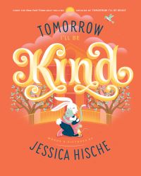 Book Cover for Tomorrow I'll Be Kind by Jessica Hische