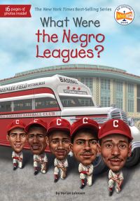 Book Cover for What Were the Negro Leagues? by Varian Johnson, Who HQ