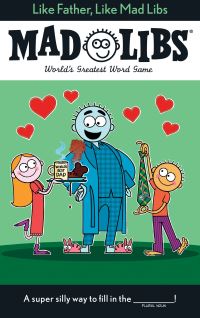 Book Cover for Like Father, Like Mad Libs by Gabriel P Cooper