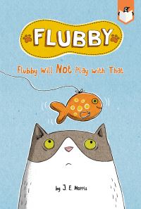 Book Cover for Flubby Will Not Play With That by J E Morris