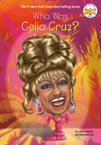 Book Cover for Who Was Celia Cruz? by Pam Pollack, Meg Belviso