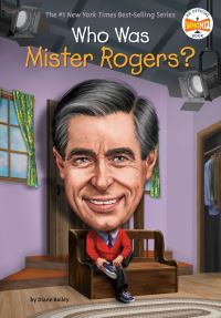 Book Cover for Who Was Mister Rogers? by Diane Bailey, Who HQ