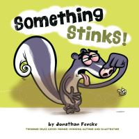 Book Cover for Something Stinks! by Jonathan Fenske