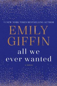 Book Cover for All We Ever Wanted by Emily Giffin