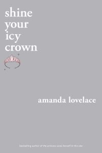 Book Cover for Shine Your Icy Crown by Amanda Lovelace