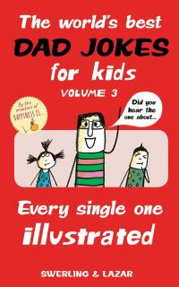 Book Cover for The World's Best Dad Jokes for Kids Volume 3 Volume 3 by Lisa Swerling, Ralph Lazar