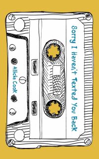 Book Cover for Sorry I Haven't Texted You Back by Alicia Cook